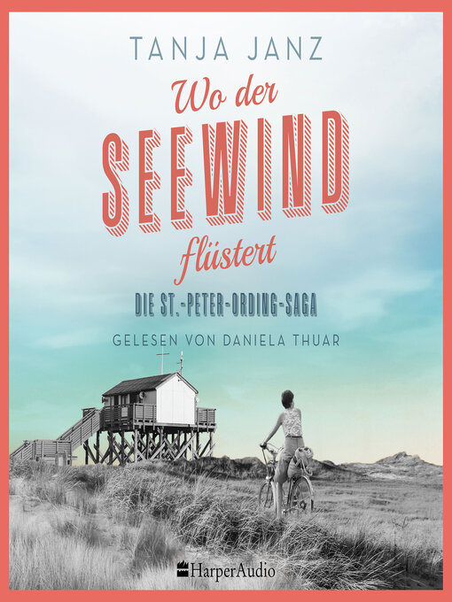 Title details for Wo der Seewind flüstert. Die St.-Peter-Ording-Saga (ungekürzt) by Tanja Janz - Wait list